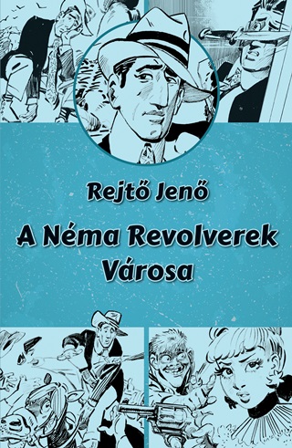 Rejt Jen - A Nma Revolverek Vrosa (Illusztrlt Regny)