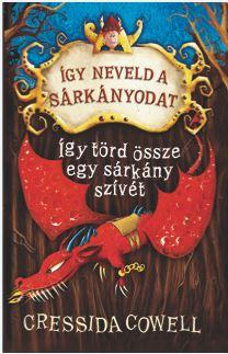 Cressida Cowell - gy Trd ssze Egy Srkny Szvt - gy Neveld A Srknyodat 8.