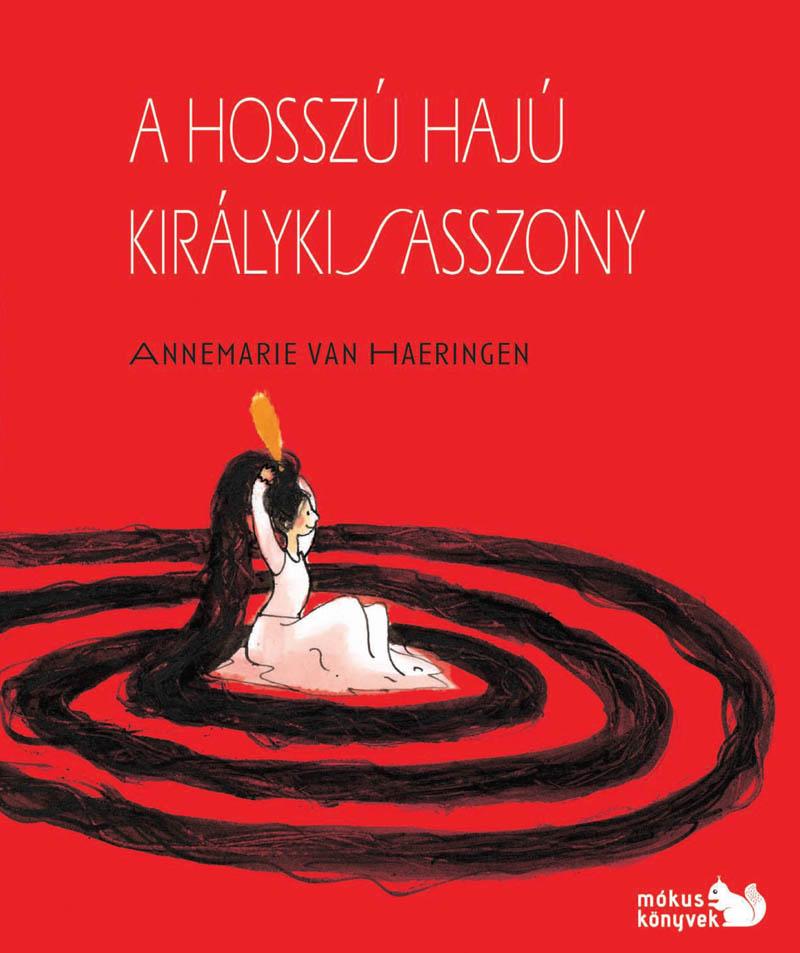 Annemarie Van Haeringen - A Hossz Haj Kirlykisasszony