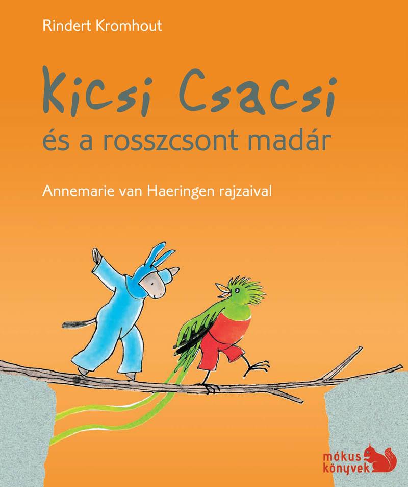 Rindert Kromhout - Kicsi Csacsi s A Rosszcsont Madr