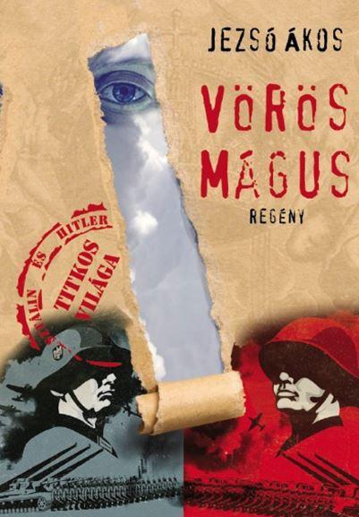 Jezs kos - Vrs Mgus - Sztlin s Hitler Titkos Vilga