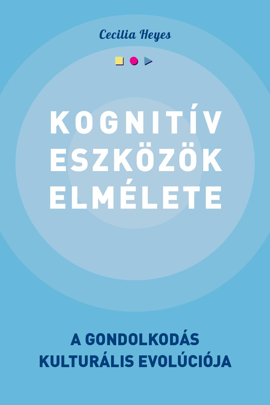 Cecilia Heyes - Kognitv Eszkzk Elmlete