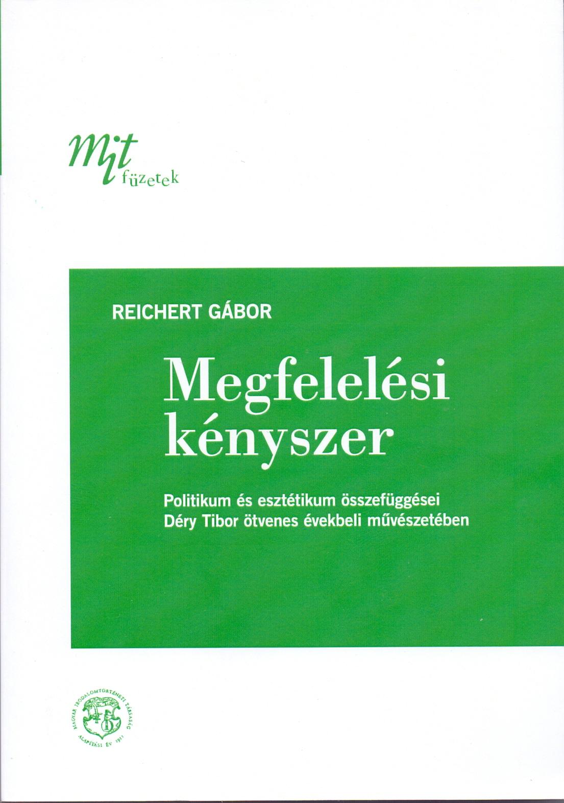 Reichert Gbor - Megfelelsi Knyszer: Politikum s Eszttikum sszefggsei Dry Tibor tvenes 