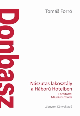 Toms Forr - Donbasz - Nszutas Lakosztly A Hbor Hotelben