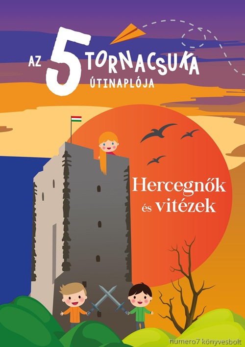 Dr. Jmbor Eszter - Az 5 Tornacsuka tinaplja Hercegnk s Vitzek