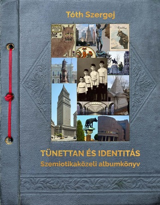 Tth Szergej - Tnettan s Identit - Szemiotikakzeli Albumknyv