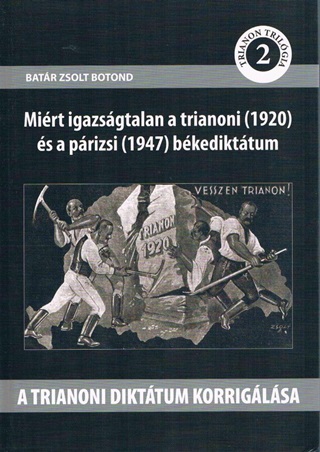 Batr Zsolt Botond - A Trianoni Dikttum Korriglsa