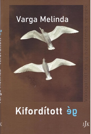 Varga Melinda - Kifordtott g