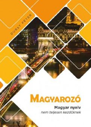 Durst Pter - Magyaroz - Magyar Nyelv Nem Teljesen Kezdknek