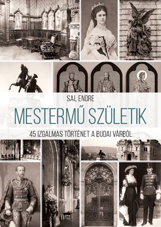 Sal Endre - Mesterm Szletik - 45 Izgalmas Trtnet A Budai Vrbl