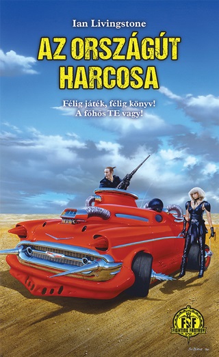 Ian Livingstone - Az Orszgt Harcosa - Flig Jtk, Flig Knyv! A Fhs Te Vagy!