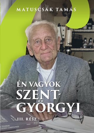 Matuscsk Tams - n Vagyok Szent-Gyrgyi Iii. Rsz