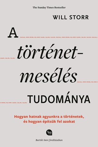 Will Storr - A Trtnetmesls Tudomnya - Hogyan Hatnak Agyunkra A Trtnetek, s Hogyan p