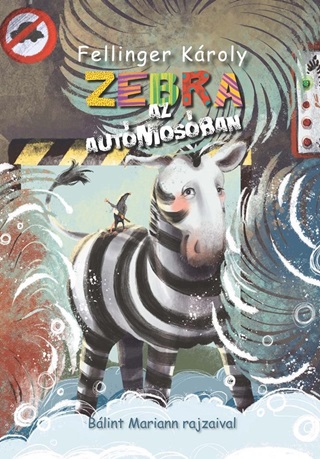 Fellinger Kroly - Zebra Az Autmosban