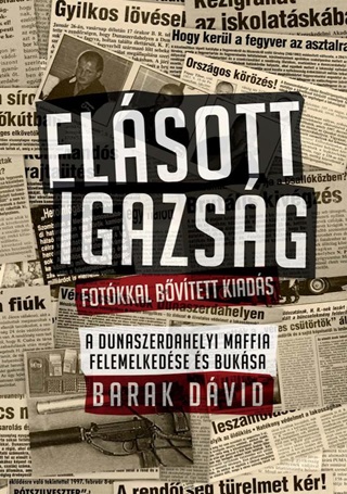 Barak Dvid - Elsott Igazsg - Fotkkal Bvtett Kiads