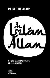 Rainer Hermann - Az Iszlm llam - A Vilgi llam Kudarca Az Arab Vilgban