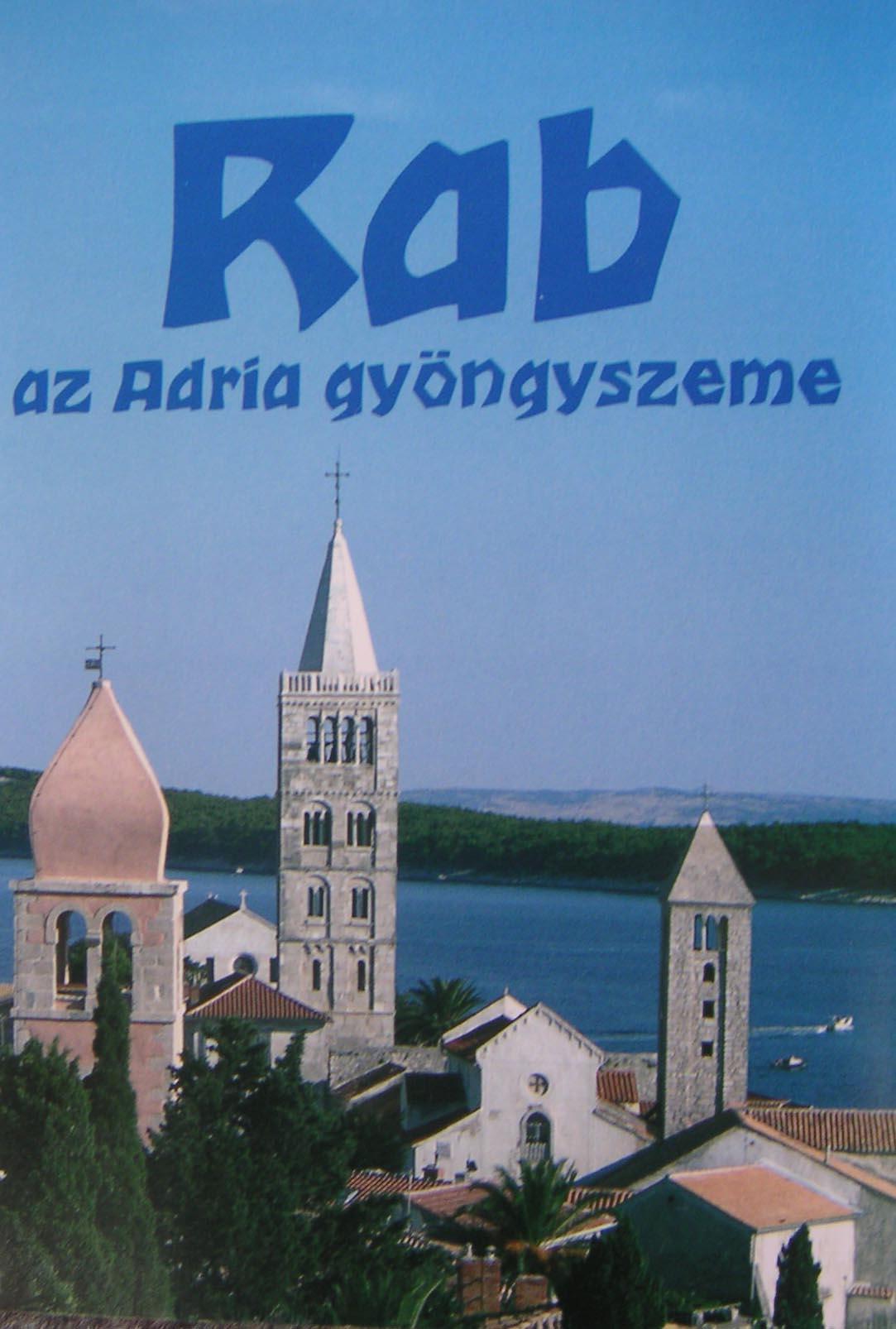 Szigeti Katalin - Rab Az Adria Gyngyszeme