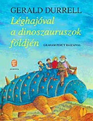 Gerald Durrell - Lghajval A Dinoszauruszok Fldjn