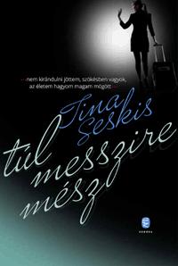 Tina Seskis - Tl Messzire Msz!