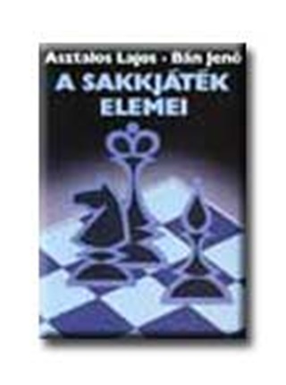 Asztalos Lajos - Bn Jen - A Sakkjtk Elemei (j)