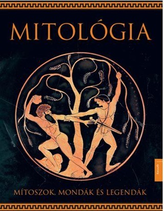 - - Mitolgia - Mtoszok, Mondk s Legendk