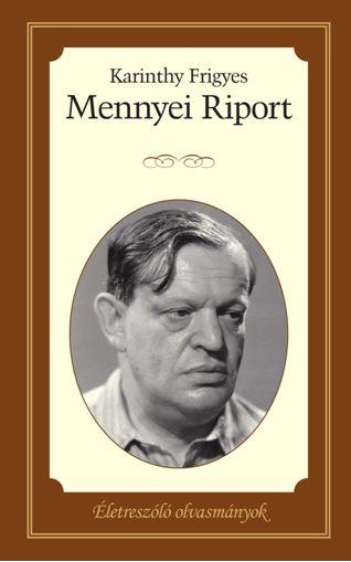 Karinthy Frigyes - Mennyei Riport - letreszl Olvasmnyok