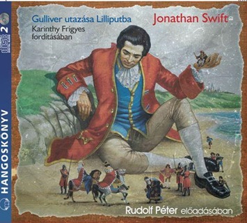 Jonathan Swift - Gulliver Utazsa Lilliputba - Hangosknyv