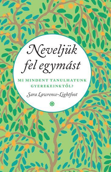 Sara Lawrence-Lightfoot - Neveljk Fel Egymst!