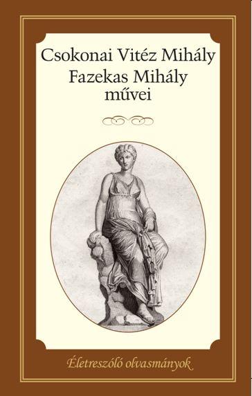 - - Csokonai Vitz Mihly, Fazekas Mihly Mvei - letre Szl Olvasmnyok