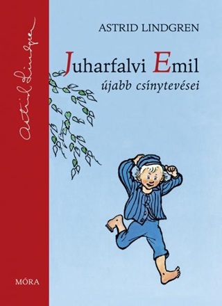 Astrid Lindgren - Juharfalvi Emil jabb Csnytevsei (Astrid Lindgren letm-Sorozat)