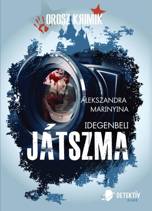 Alexandra Marinyina - Idegenbeli Jtszma - Orosz Krimik