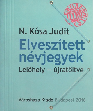 N. Ksa Judit - Elvesztett Nvjegyek - Lelhely-jratltve