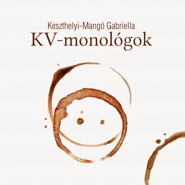 Keszthelyi-Mang Gabriella - Kv-Monolgok