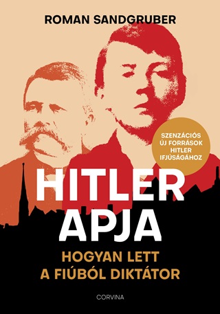 Roman Sandgruber - Hitler Apja - Hogyan Lett A Fibl Dikttor