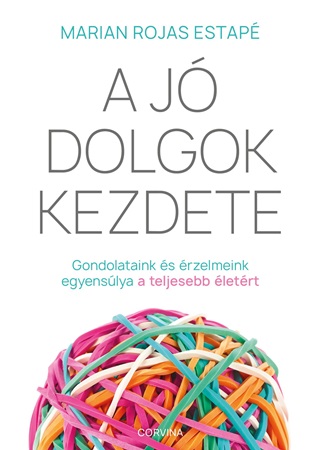 A J Dolgok Kezdete - Gondolataink s rzelmeink Egyenslya A Teljesebb letrt