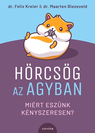 Maarten Dr. - Kreier Biezeveld - Hrcsg Az Agyban - Mirt Esznk Knyszeresen?