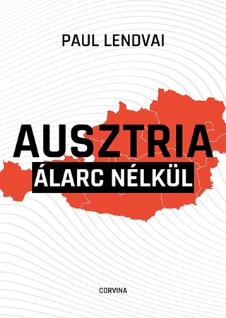 Paul Lendvai - Ausztria larc Nlkl  Kritikus Ltlelet A Korszakhatron