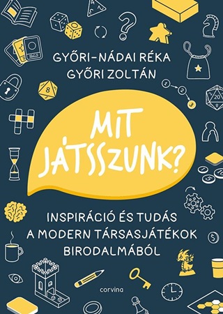 Gyri-Ndai Rka - Gyri Zoltn - Mit Jtsszunk?  Inspirci s Tuds A Modern Trsasjtkok Birodalmbl