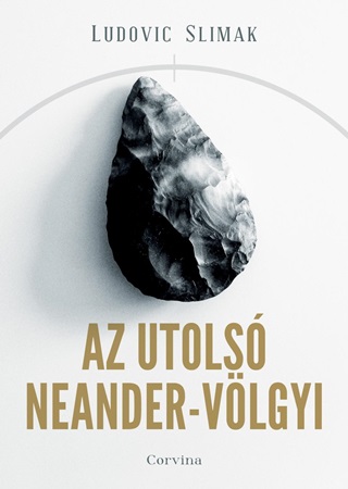 Ludovic Slimak - Az Utols Neander-Vlgyi