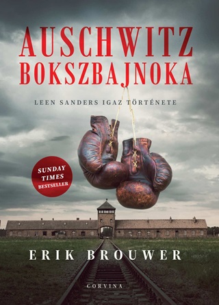 Erik Brouwer - Auschwitz Bokszbajnoka - Leen Sanders Igaz Trtnete