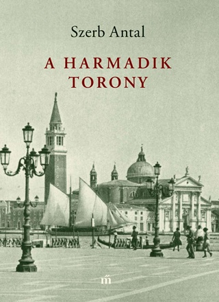 Szerb Antal - A Harmadik Torony