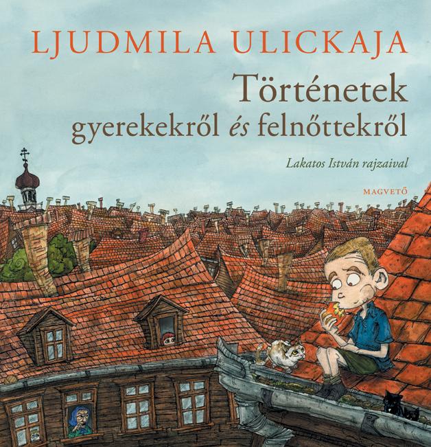 Ljudmila Ulickaja - Trtnetek Gyerekekrl s Felnttekrl