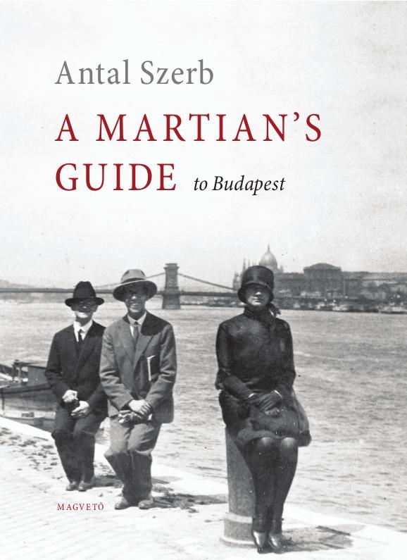 Szerb Antal - A MartianS Guide To Budapest