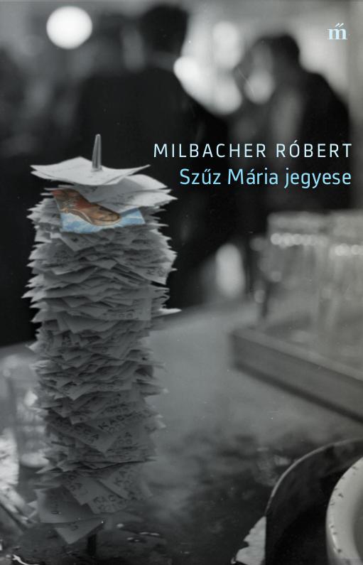 Milbacher Rbert - Szz Mria Jegyese