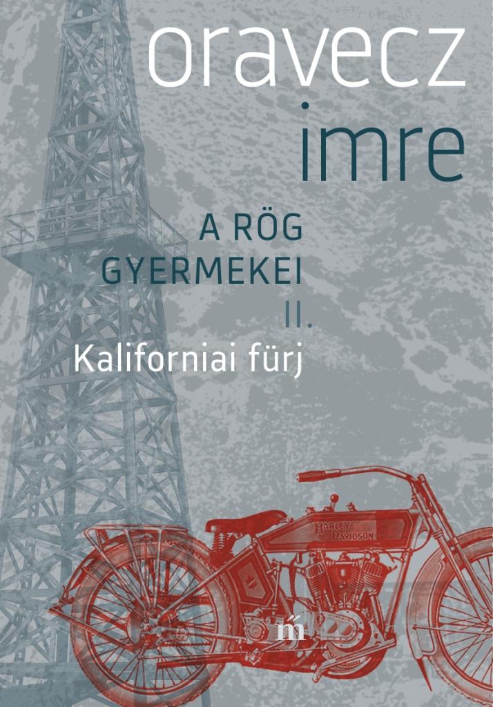 Oravecz Imre - Kaliforniai Frj - A Rg Gyermekei Ii.