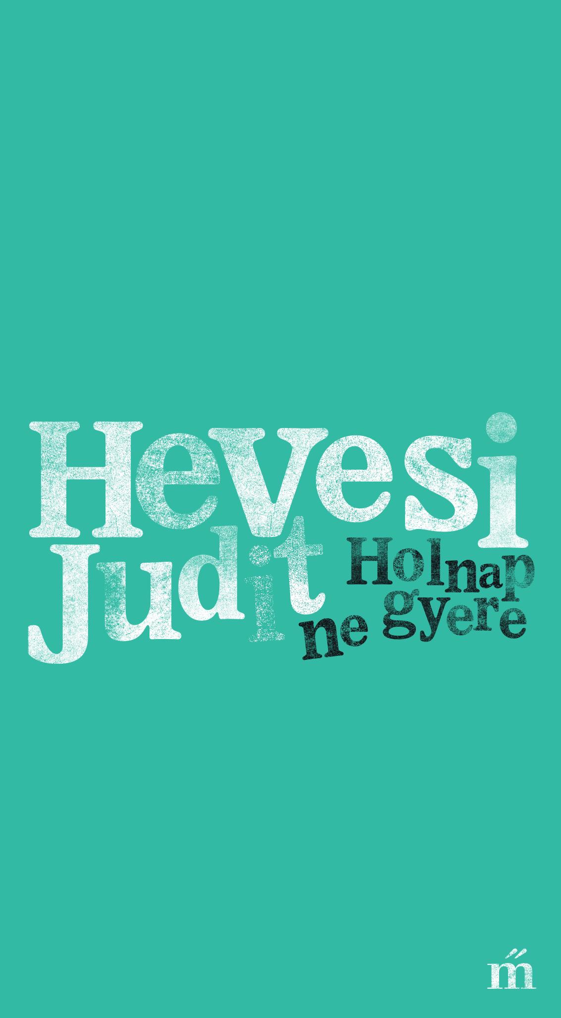 Hevesi Judit - Holnap Ne Gyere