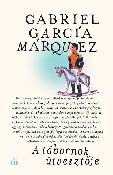 Gabriel Garcia Mrquez - A Tbornok tvesztje