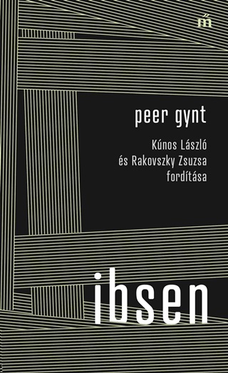 Henrik Ibsen - Peer Gynt - Knos Lszl s Rakovszky Zsuzsa Fordtsa