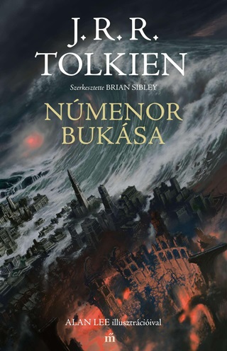 J. R. R. Tolkien - Nmenor Buksa. Szerkesztette Brian Sibley. Alan Lee Illusztrciival.