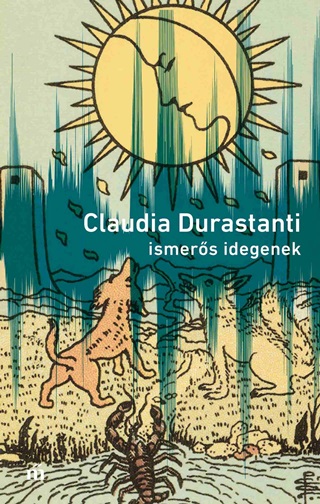 Claudia Durastanti - Ismers Idegenek